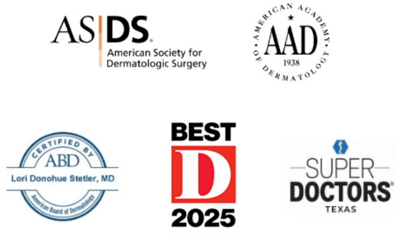 Dr. Lori Stetler credentials: ASDS - American Society for Dermatologic Surgery; AAD - American Academy of Dermatology; Certified by ABD - American Board of Dermatology; D Magazine Best of 2025; Super Doctors Texas